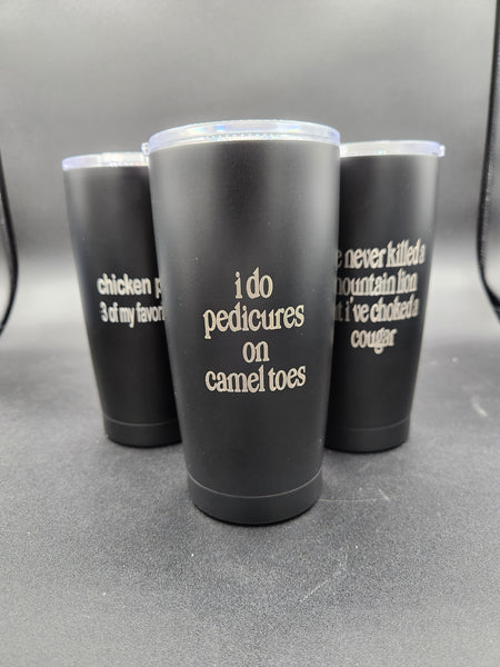 Humorous laser engraved tumbler